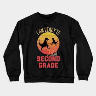 I Am Ready To Crush Second Grade Cute Welcome back to school Teacher Gift For Students kindergarten high school teen Girls And Boys Crewneck Sweatshirt